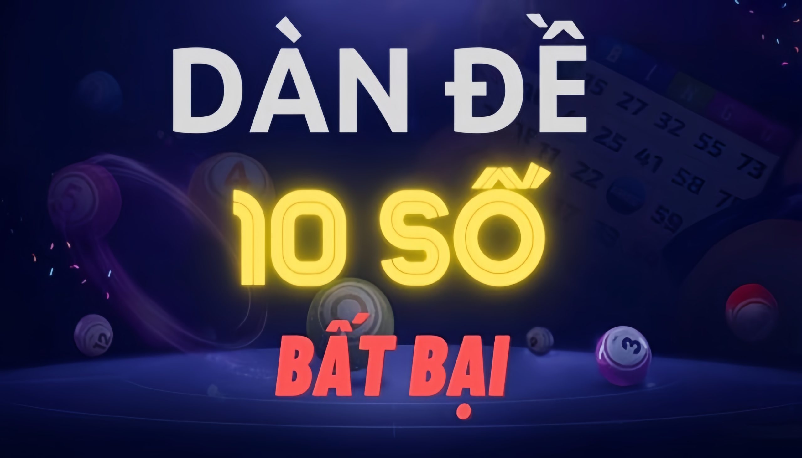 Mẹo tăng tỷ lệ thắng với dàn đề 10 số bất bại Mẹo tăng tỷ lệ thắng với dàn đề 10 số bất bại