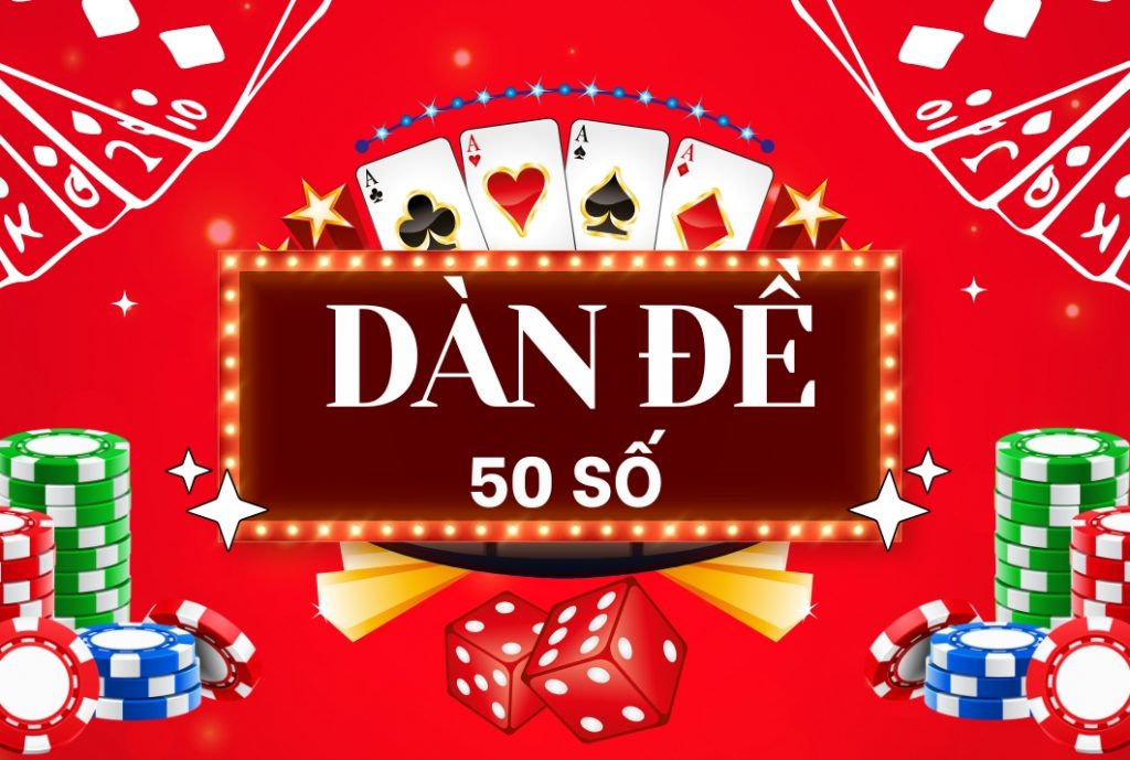 Dàn đề 50 số là gì? Dàn đề 50 số là gì?